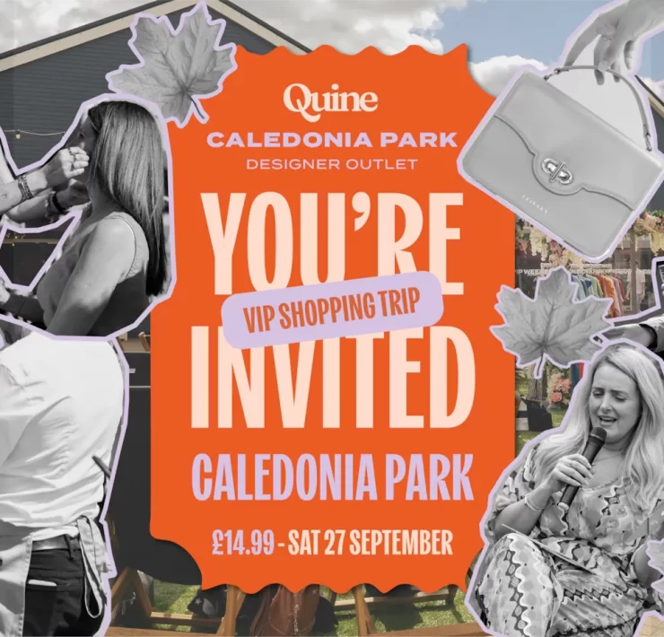 Promotional banner for Quine Magazine’s VIP Shopping Trip at Caledonia Park Designer Outlet, Saturday 27th September, featuring event details, images of fizz, fashion, and a coach.